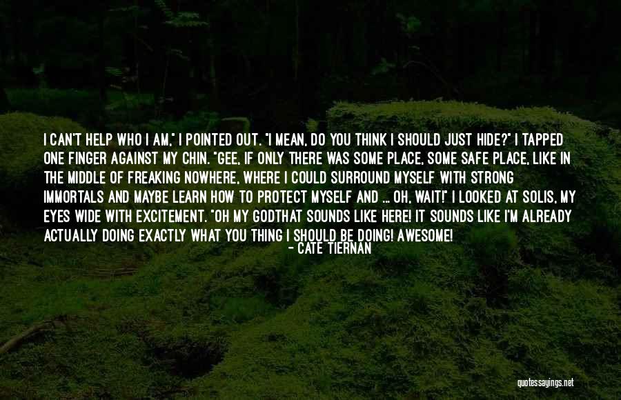 God Can Do It Just Like That Quotes By Cate Tiernan God Can Do It Just Like That Quotes By Cate Tiernan