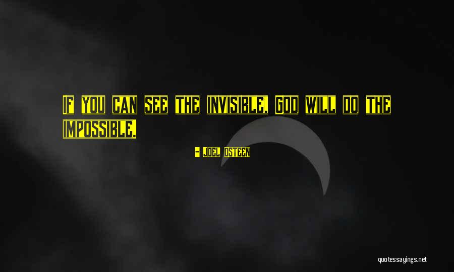 God Can Do The Impossible Quotes By Joel Osteen God Can Do The Impossible Quotes By Joel Osteen