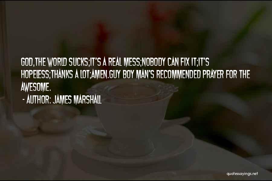 God Can Fix It Quotes By James Marshall