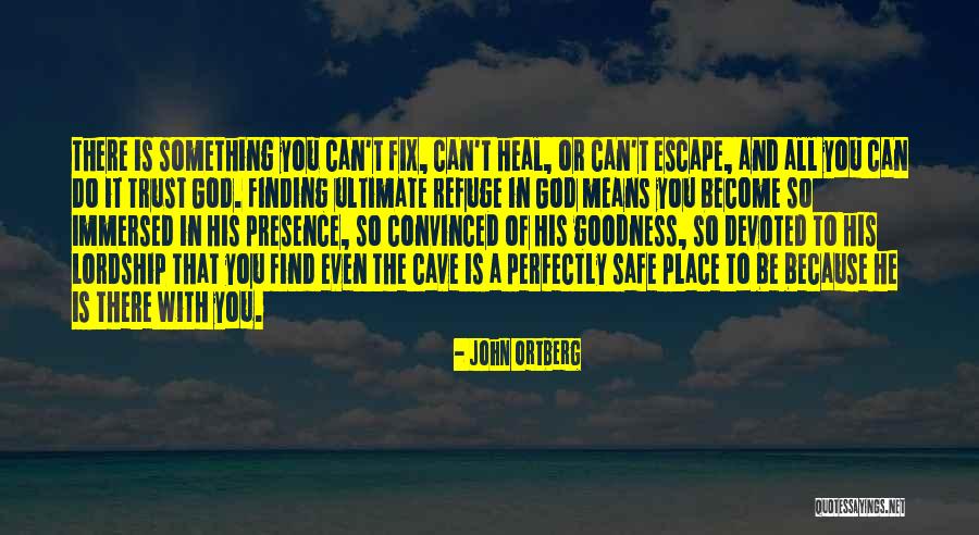 God Can Fix It Quotes By John Ortberg God Can Fix It Quotes By John Ortberg