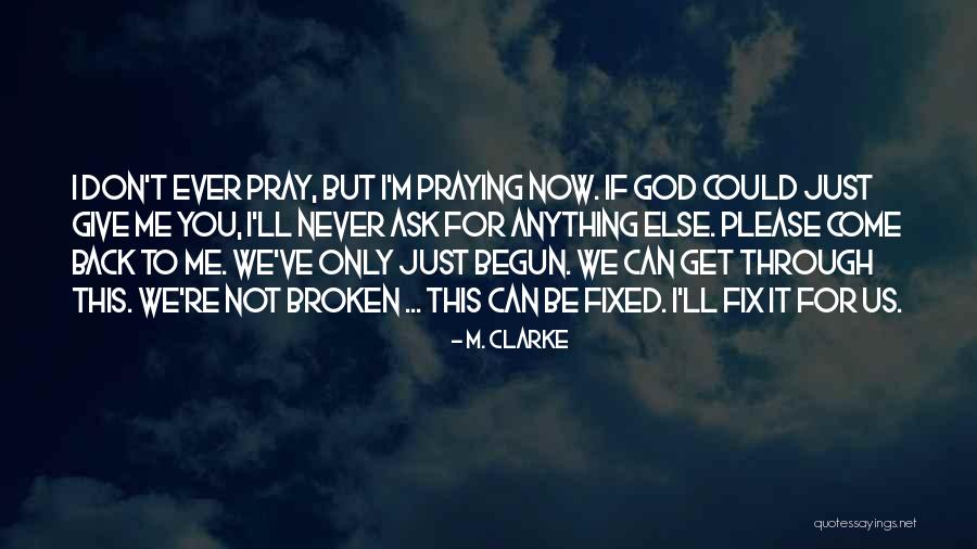 God Can Fix It Quotes By M. Clarke God Can Fix It Quotes By M. Clarke