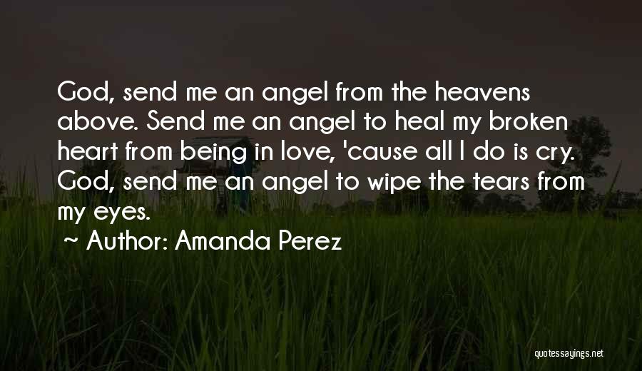 God Can Heal Broken Heart Quotes By Amanda Perez