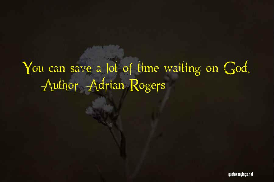 God Can Save You Quotes By Adrian Rogers