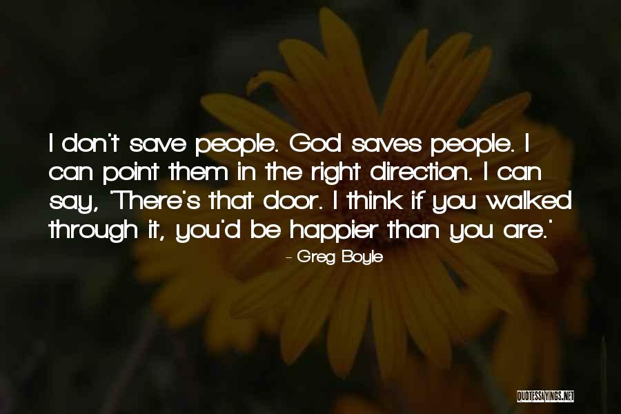 God Can Save You Quotes By Greg Boyle