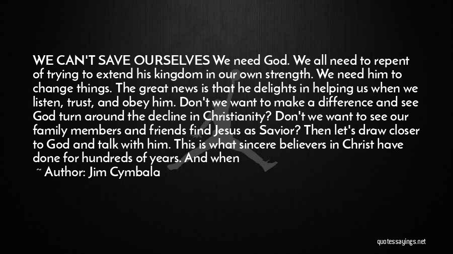 God Can Save You Quotes By Jim Cymbala