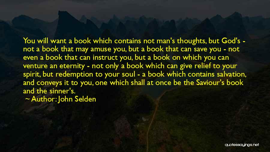 God Can Save You Quotes By John Selden