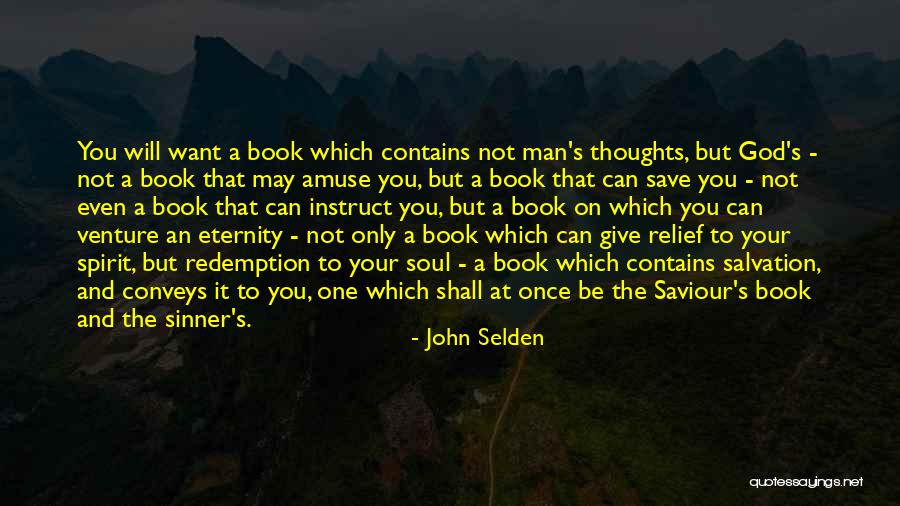 God Can Save You Quotes By John Selden