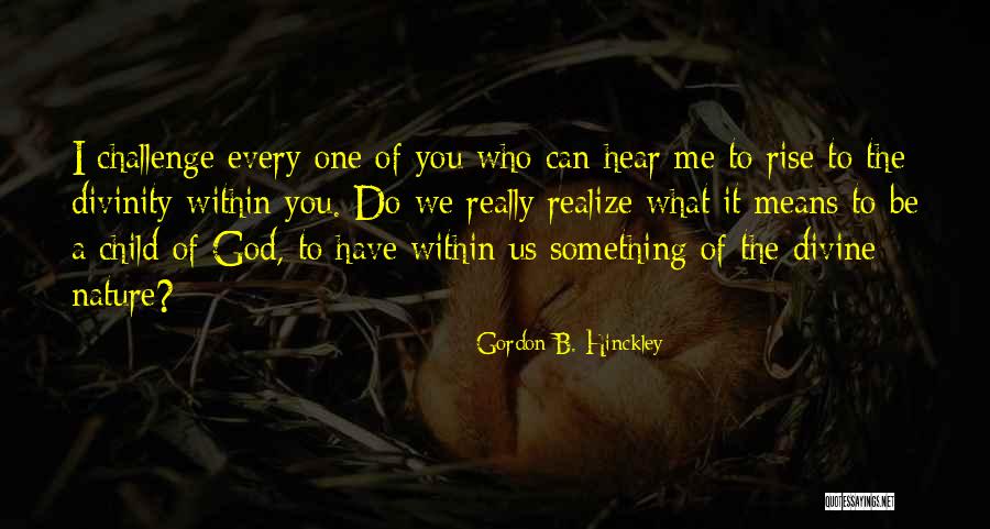 God Can You Hear Me Quotes By Gordon B. Hinckley God Can You Hear Me Quotes By Gordon B. Hinckley