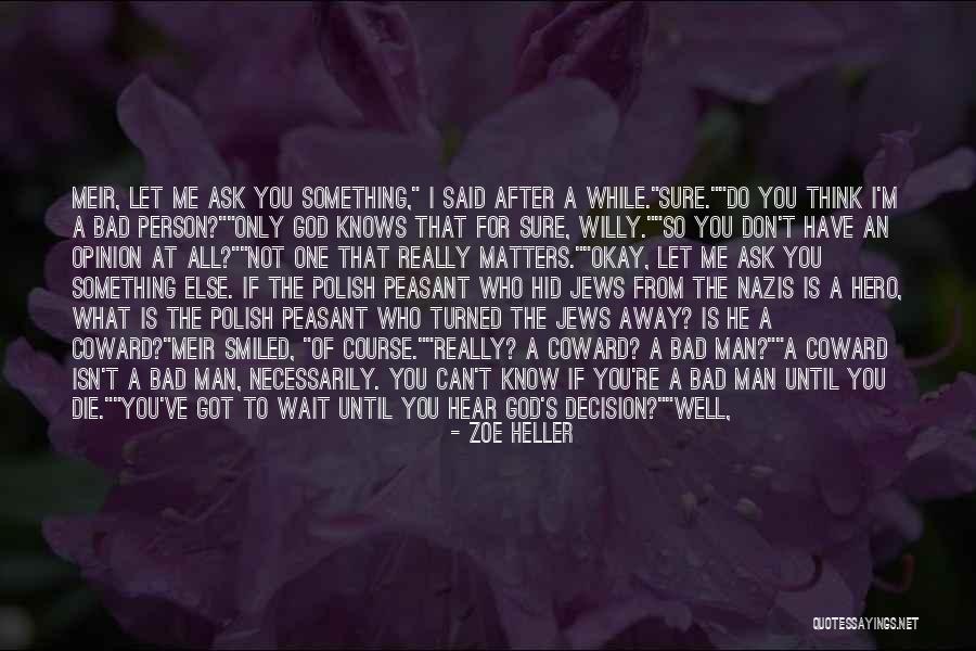 God Can You Hear Me Quotes By Zoe Heller God Can You Hear Me Quotes By Zoe Heller