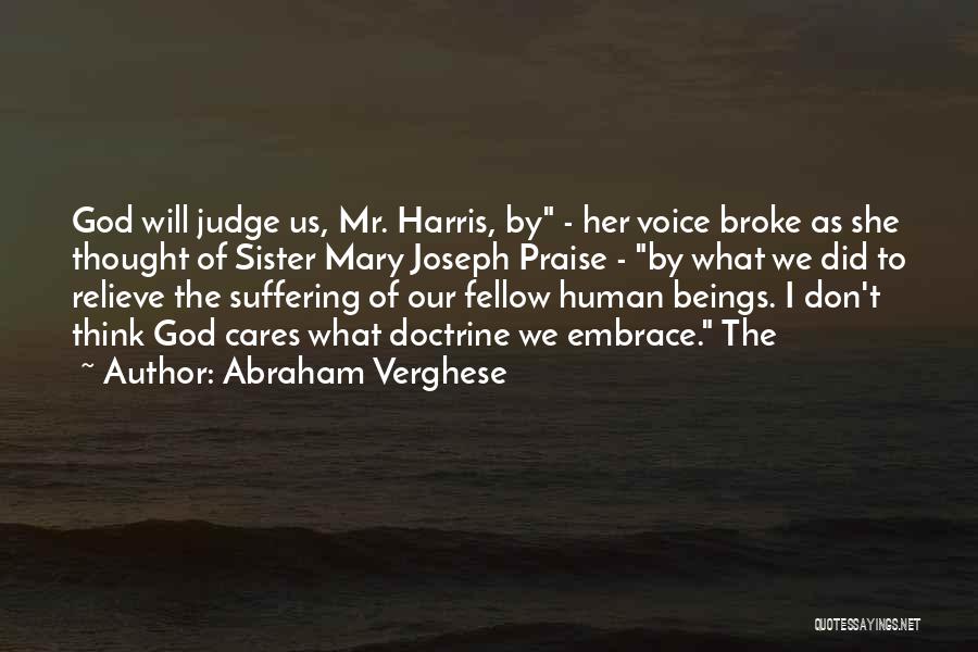 God Cares Quotes By Abraham Verghese