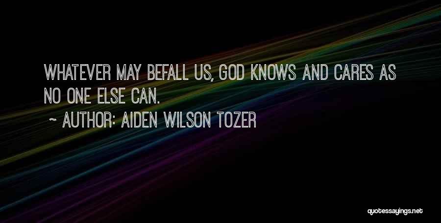 God Cares Quotes By Aiden Wilson Tozer