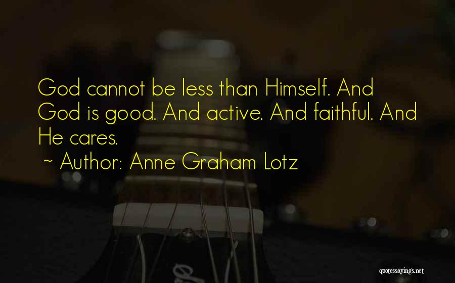 God Cares Quotes By Anne Graham Lotz