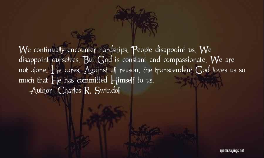 God Cares Quotes By Charles R. Swindoll