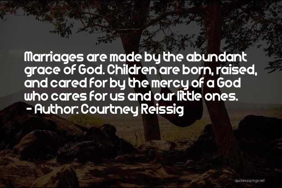 God Cares Quotes By Courtney Reissig