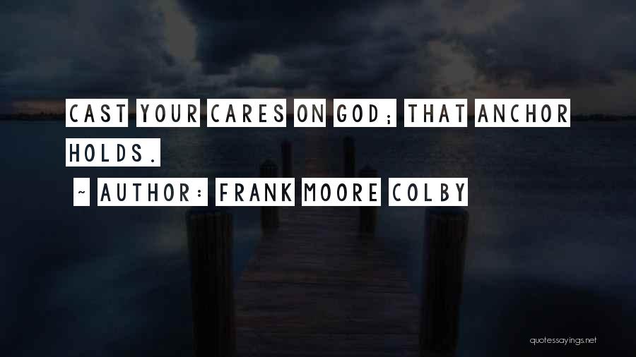 God Cares Quotes By Frank Moore Colby