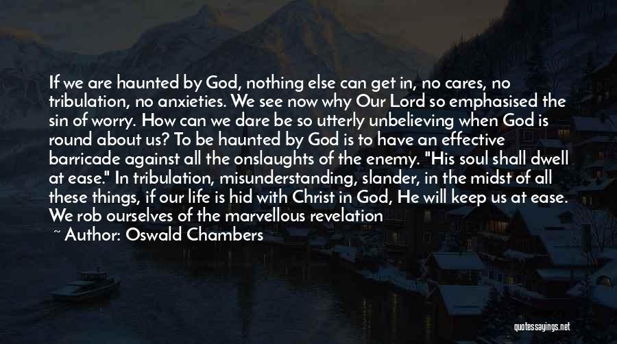 God Cares Quotes By Oswald Chambers