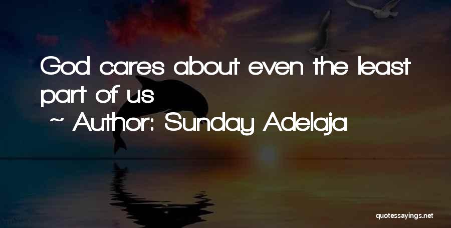 God Cares Quotes By Sunday Adelaja