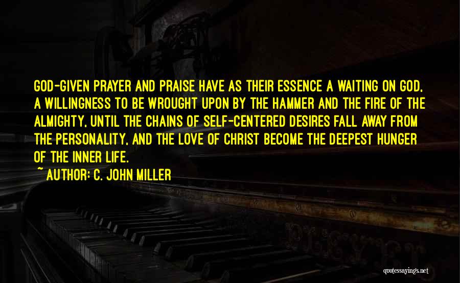 God Centered Life Quotes By C. John Miller