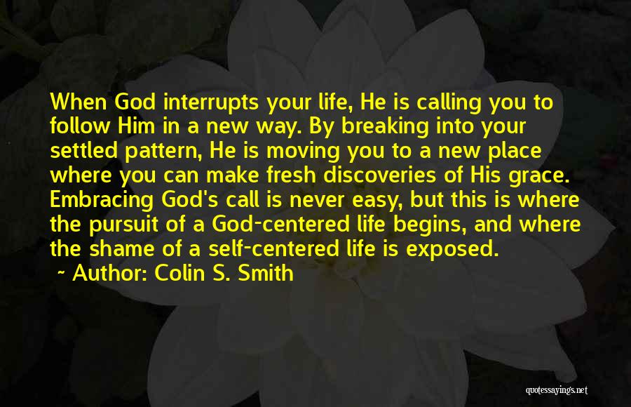 God Centered Life Quotes By Colin S. Smith