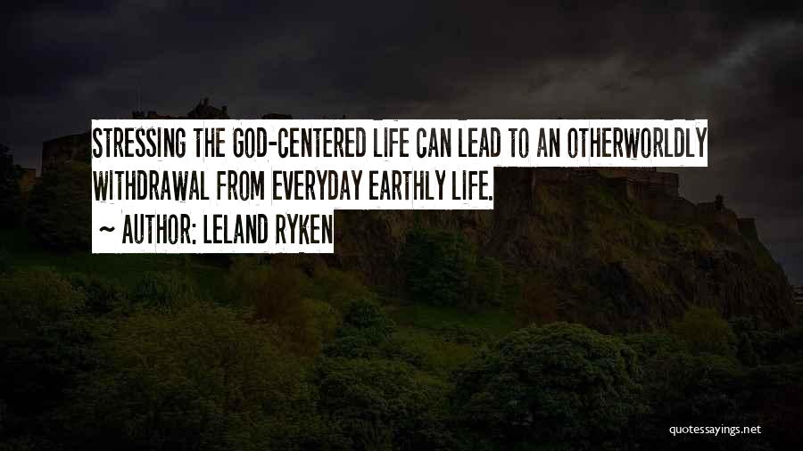 God Centered Life Quotes By Leland Ryken
