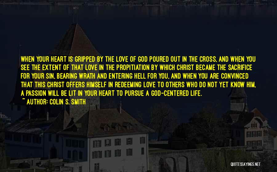 God Centered Love Quotes By Colin S. Smith