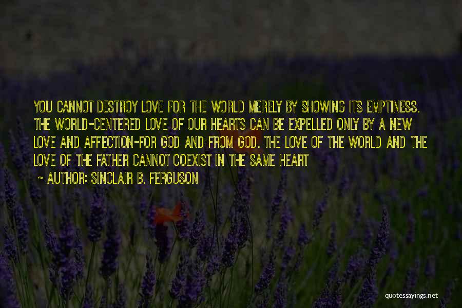 God Centered Love Quotes By Sinclair B. Ferguson