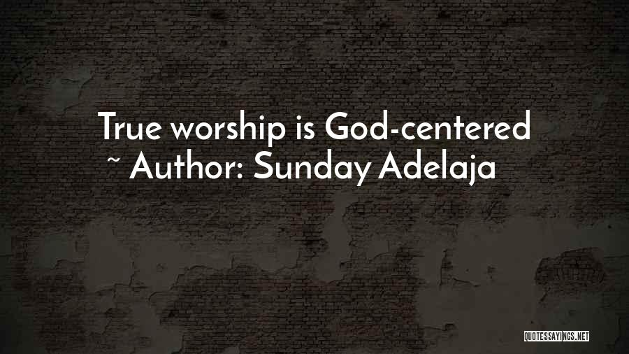 God Centered Love Quotes By Sunday Adelaja