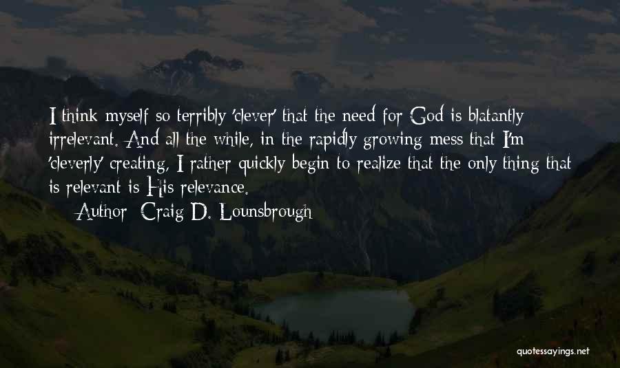 God Centeredness Quotes By Craig D. Lounsbrough