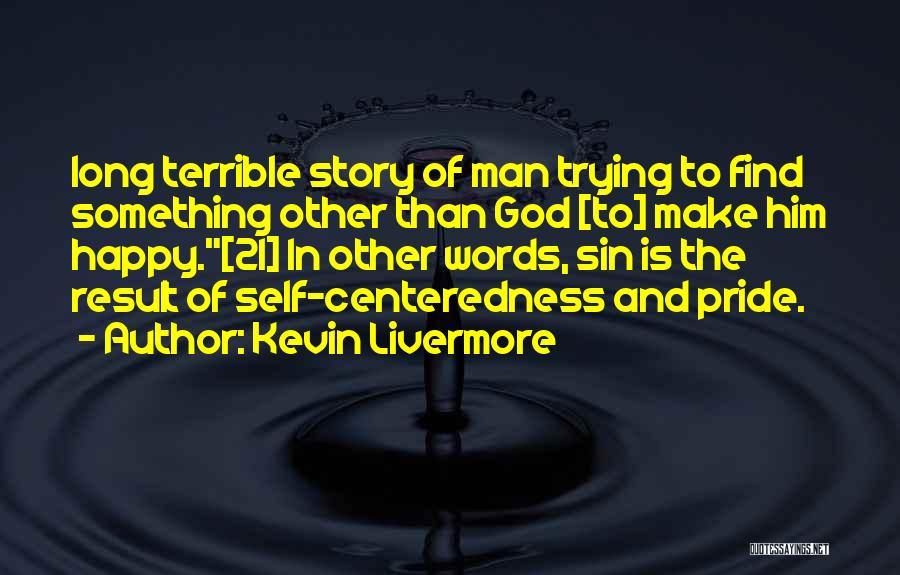 God Centeredness Quotes By Kevin Livermore