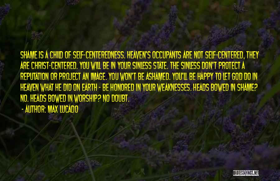 God Centeredness Quotes By Max Lucado