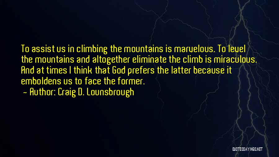 God Challenges Us Quotes By Craig D. Lounsbrough