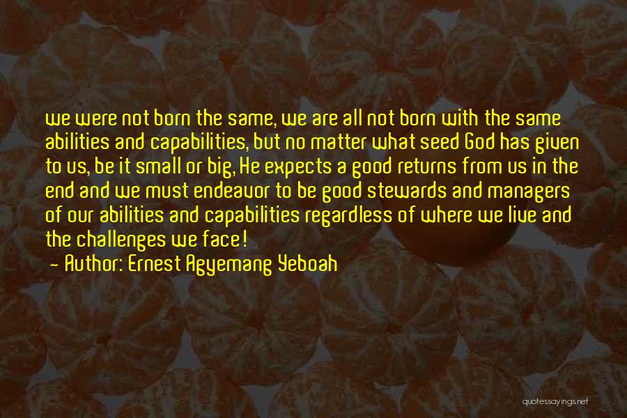 God Challenges Us Quotes By Ernest Agyemang Yeboah