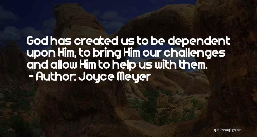 God Challenges Us Quotes By Joyce Meyer