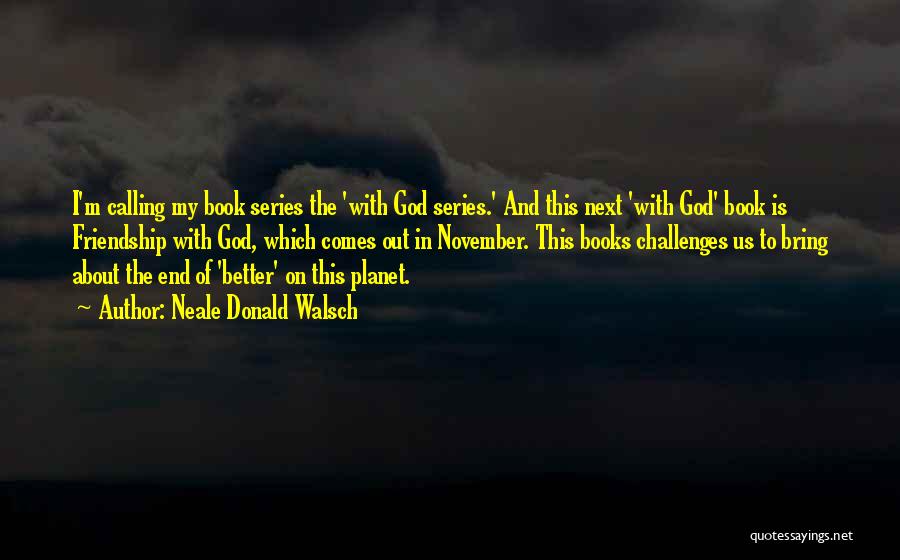 God Challenges Us Quotes By Neale Donald Walsch