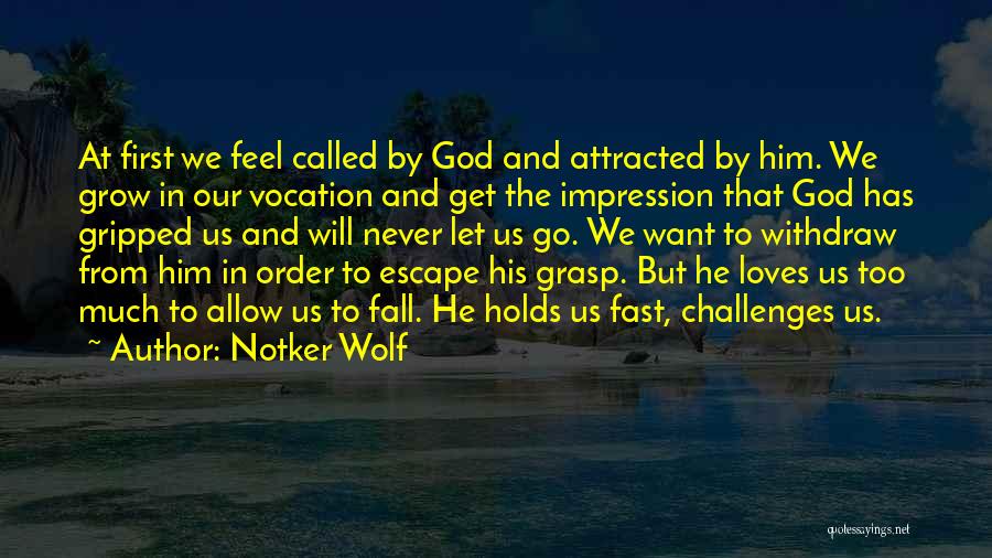 God Challenges Us Quotes By Notker Wolf