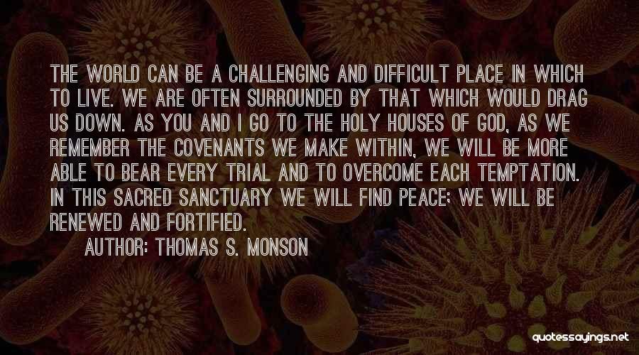 God Challenges Us Quotes By Thomas S. Monson