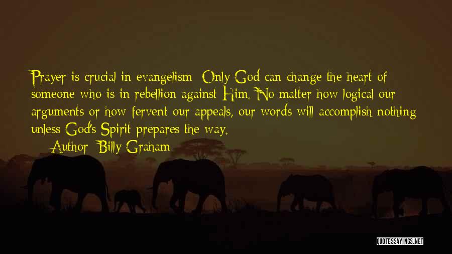 God Change My Heart Quotes By Billy Graham