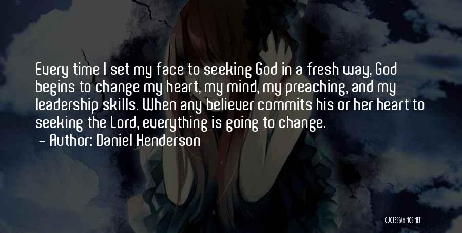 God Change My Heart Quotes By Daniel Henderson