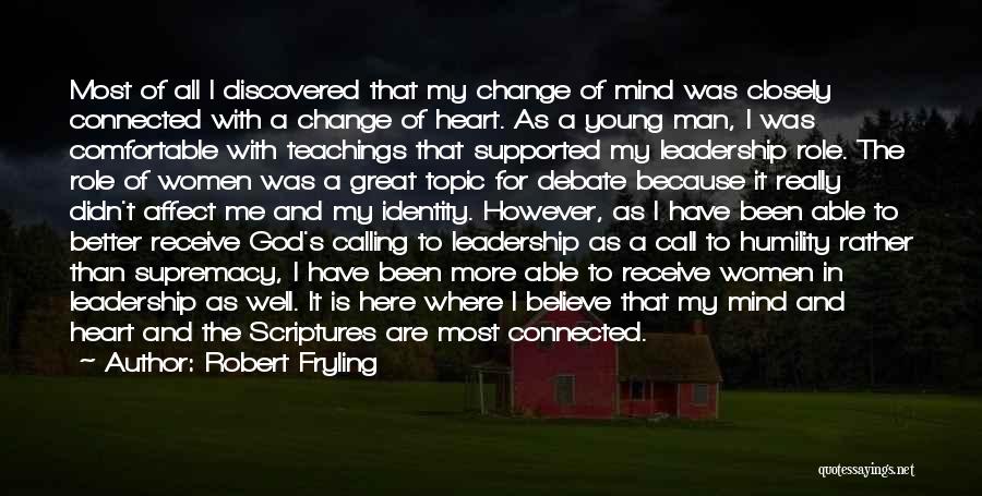 God Change My Heart Quotes By Robert Fryling
