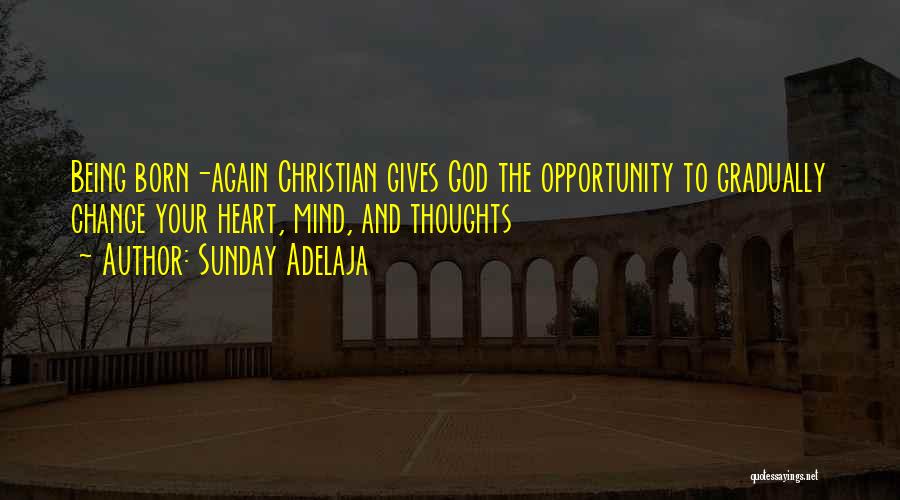 God Change My Heart Quotes By Sunday Adelaja