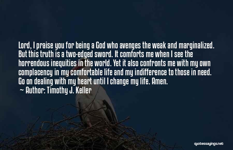 God Change My Heart Quotes By Timothy J. Keller