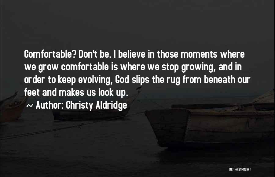 God Changing Life Quotes By Christy Aldridge