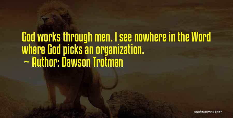 God Changing Life Quotes By Dawson Trotman