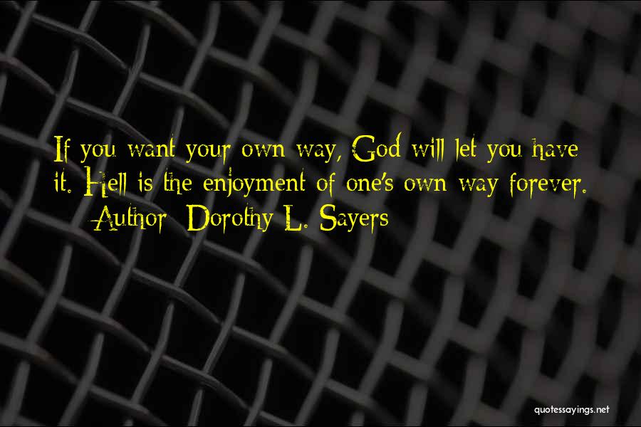 God Changing Life Quotes By Dorothy L. Sayers