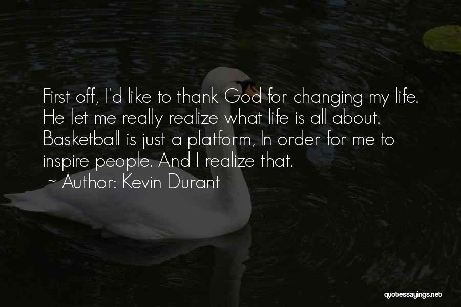 God Changing Life Quotes By Kevin Durant