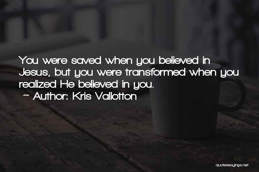 God Changing Life Quotes By Kris Vallotton