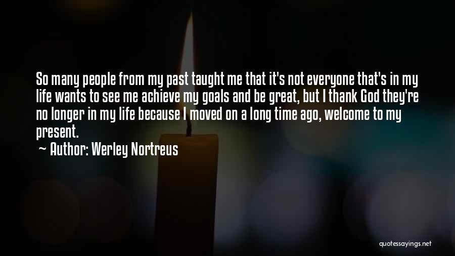 God Changing Life Quotes By Werley Nortreus