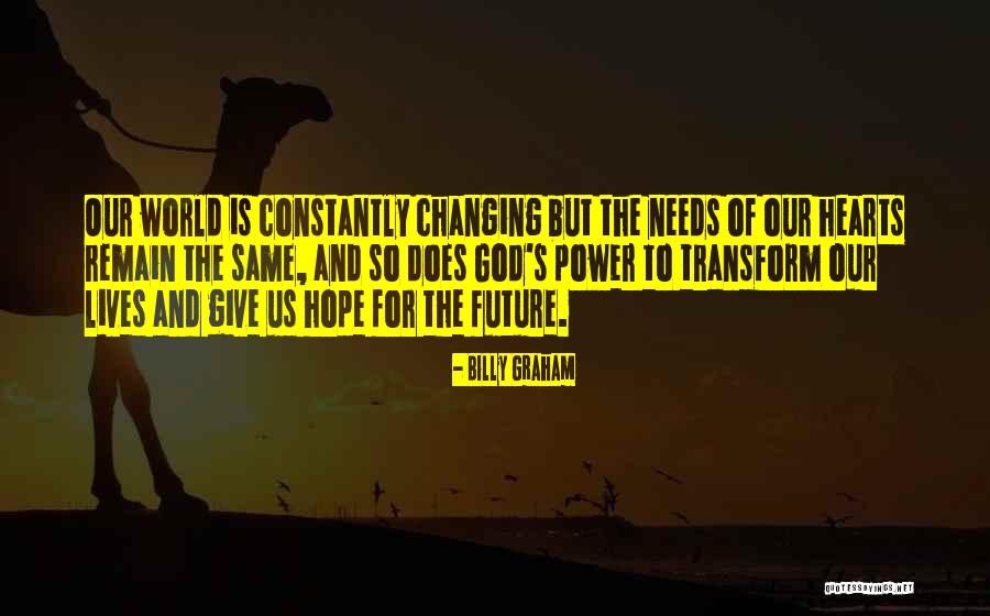 God Changing Lives Quotes By Billy Graham God Changing Lives Quotes By Billy Graham