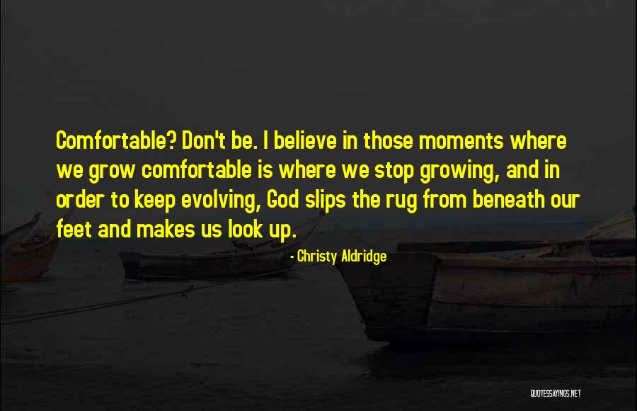 God Changing My Life Quotes By Christy Aldridge God Changing My Life Quotes By Christy Aldridge
