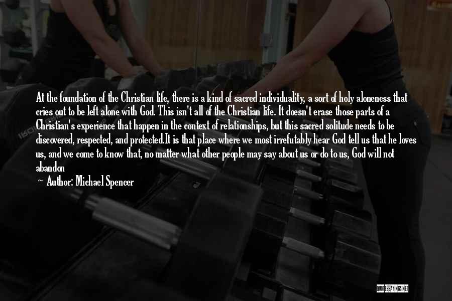 God Changing My Life Quotes By Michael Spencer